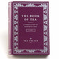 The Book of Tea - Classic Tea Edition